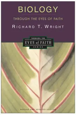 Biology Through the Eyes of Faith (Biologia prin ochii credinței): Christian College Coalition Series - Biology Through the Eyes of Faith: Christian College Coalition Series