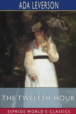 A douăsprezecea oră (Esprios Classics) - The Twelfth Hour (Esprios Classics)