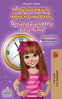 Amanda and the Lost Time (Carte bilingvă engleză greacă pentru copii) - Amanda and the Lost Time (Greek English Bilingual Book for Kids)