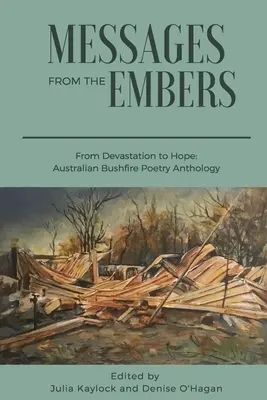 Mesaje din flăcări: De la devastare la speranță, antologie australiană a incendiilor de pădure - Messages from the Embers: From Devastation to Hope, Australian Bushfire Anthology