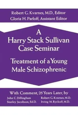 Un seminar pe cazul Harry Stack Sullivan - A Harry Stack Sullivan Case Seminar