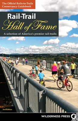 Rail-Trail Hall of Fame: O selecție a celor mai importante trasee feroviare din America - Rail-Trail Hall of Fame: A Selection of America's Premier Rail-Trails