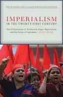 Imperialismul în secolul XXI: Globalizarea, super-exploatarea și criza finală a capitalismului - Imperialism in the Twenty-First Century: Globalization, Super-Exploitation, and Capitalism's Final Crisis