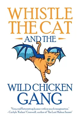 Fluieră pisica și gașca găinilor sălbatice - Whistle the Cat and the Wild Chicken Gang