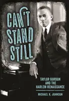 Can't Stand Still: Taylor Gordon și Renașterea Harlem - Can't Stand Still: Taylor Gordon and the Harlem Renaissance