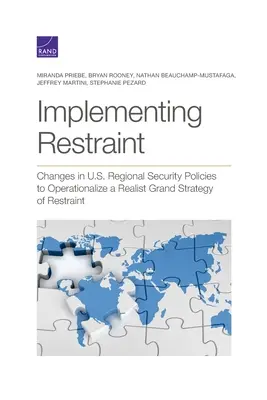 Implementing Restraint: Schimbări în politicile de securitate regională ale SUA pentru a operaționaliza o mare strategie realistă de reținere - Implementing Restraint: Changes in U.S. Regional Security Policies to Operationalize a Realist Grand Strategy of Restraint