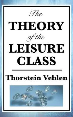 Teoria clasei de agrement - The Theory of the Leisure Class