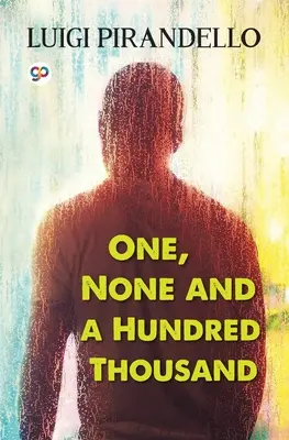 Una, niciuna și o sută de mii - One, None and a Hundred Thousand