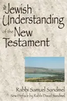 O înțelegere evreiască a Noului Testament - A Jewish Understanding of the New Testament