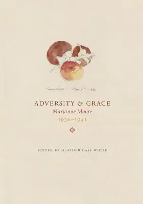 Adversitate și har: Marianne Moore 1936-1941 - Adversity & Grace: Marianne Moore 1936-1941