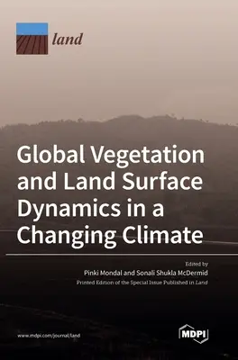 Vegetația globală și dinamica suprafeței terestre într-o climă în schimbare - Global Vegetation and Land Surface Dynamics in a Changing Climate