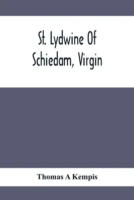 Sfântul Lydwine din Schiedam, Fecioară - St. Lydwine Of Schiedam, Virgin
