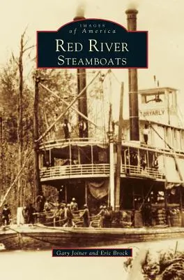 Bărci cu aburi pe râul Roșu - Red River Steamboats