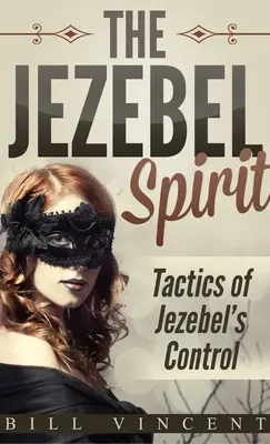 Spiritul Izabelei (Pocket Size): Tacticile de control ale Izabelei - The Jezebel Spirit (Pocket Size): Tactics of Jezebel's Control