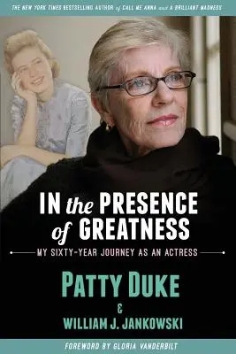 In the Presence of Greatness: Călătoria mea de 60 de ani ca actriță - In the Presence of Greatness: My Sixty-Year Journey as an Actress