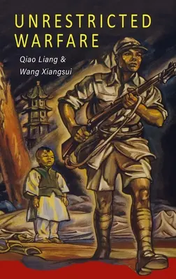 Unrestricted Warfare: Planul general al Chinei de a distruge America - Unrestricted Warfare: China's Master Plan to Destroy America