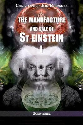 Fabricarea și vânzarea St Einstein - I - The manufacture and sale of St Einstein - I