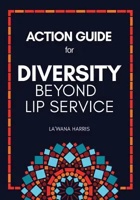 Ghid de acțiune pentru diversitatea dincolo de serviciul buzelor - Action Guide for Diversity Beyond Lip Service