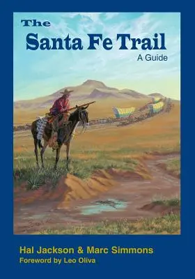 Traseul Santa Fe: Un ghid - The Santa Fe Trail: A Guide