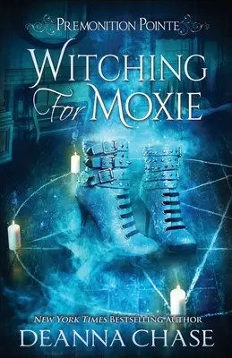 Witching For Moxie: Un roman paranormal de ficțiune pentru femei - Witching For Moxie: A Paranormal Women's Fiction Novel