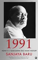 1991: Cum P. V. Narasimha Rao a intrat în istorie - 1991: How P. V. Narasimha Rao Made History
