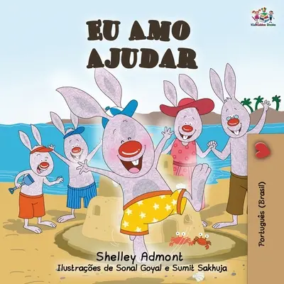 Eu Amo Ajudar: I Love to Help- carte pentru copii în portugheză braziliană - Eu Amo Ajudar: I Love to Help- Brazilian Portuguese book for kids