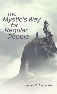 Calea mistică pentru oamenii obișnuiți - The Mystic's Way for Regular People