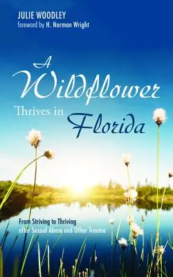 O floare sălbatică prosperă în Florida - A Wildflower Thrives in Florida