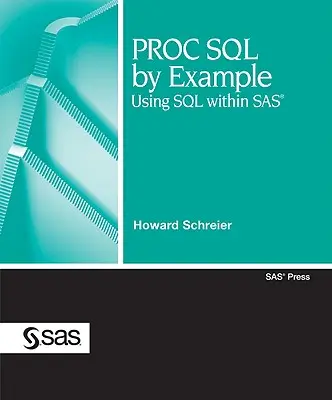 PROC SQL de exemplu: Utilizarea SQL în cadrul SAS - PROC SQL by Example: Using SQL Within SAS