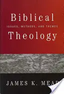 Teologie biblică: Probleme, metode și teme - Biblical Theology: Issues, Methods, and Themes