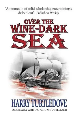 Peste marea întunecată de vin - Over the Wine-Dark Sea