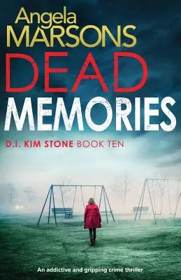Dead Memories: Un thriller polițist captivant și captivant - Dead Memories: An addictive and gripping crime thriller