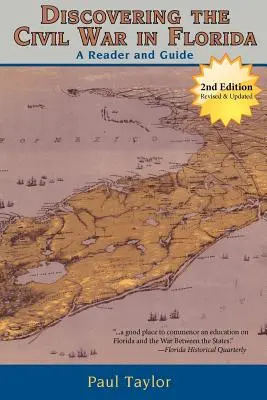 Descoperirea Războiului Civil în Florida: Un cititor și un ghid, ediția a doua - Discovering the Civil War in Florida: A Reader and Guide, Second Edition
