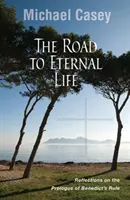 Drumul spre viața veșnică: Reflecții asupra Prologului din Regula lui Benedict - Road to Eternal Life: Reflections on the Prologue of Benedict's Rule