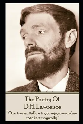 DH Lawrence, Poezia lui - DH Lawrence, The Poetry Of