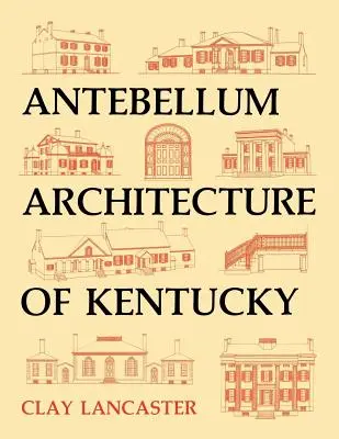 Arhitectura antebelică din Kentucky - Antebellum Architecture of Kentucky