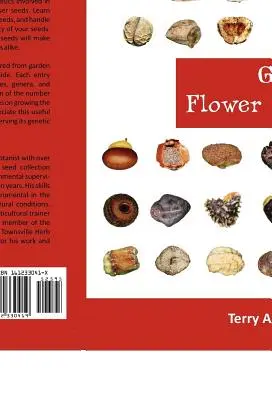 Semințe de flori de grădină: Un ghid pictural de teren - Garden Flower Seeds: A Pictorial Field Guide