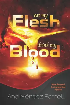 Mănâncă-mi carnea, bea-mi sângele: Noua versiune revizuită și îmbunătățită - Eat My Flesh, Drink My Blood: New Revised and Augmented Version