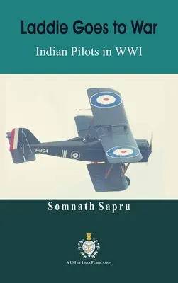Laddie merge la război: piloți indieni în Primul Război Mondial - Laddie Goes to War: Indian Pilots in World War I