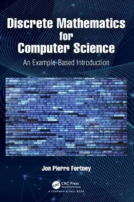 Discrete Mathematics for Computer Science: An Example-Based Introduction