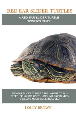 Țestoasele Slider cu urechi roșii: Red Ear Slider Turtle îngrijire, unde să cumpere, tipuri, comportament, costuri, manipulare, creșterea, dieta, și mult mai mult inclus! A - Red Ear Slider Turtles: Red Ear Slider Turtle care, where to buy, types, behavior, cost, handling, husbandry, diet, and much more included! A