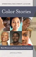 Color Stories: Femeile de culoare și colorismul în secolul XXI - Color Stories: Black Women and Colorism in the 21st Century