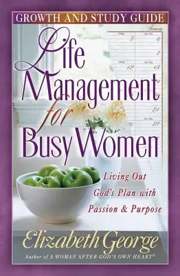 Managementul vieții pentru femeia ocupată: Ghid de creștere și studiu - Life Management for Busy Woman: Growth and Study Guide