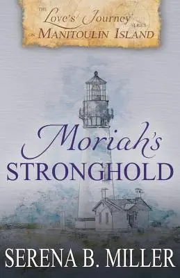 Călătoria iubirii pe insula Manitoulin: Moriah's Stronghold - Love's Journey on Manitoulin Island: Moriah's Stronghold