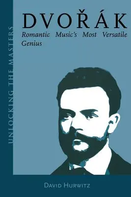 Dvorak: Geniul cel mai versatil al muzicii romantice - Dvorak: Romantic Music's Most Versatile Genius