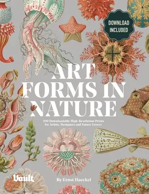Forme de artă în natură de Ernst Haeckel: 100 de ilustrații descărcabile de înaltă rezoluție pentru artiști, designeri și iubitori de natură - Art Forms in Nature by Ernst Haeckel: 100 Downloadable High-Resolution Prints for Artists, Designers and Nature Lovers