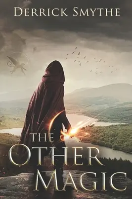 Cealaltă magie: O aventură fantastică epică - The Other Magic: An Epic Fantasy Adventure