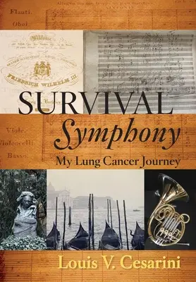 Simfonia supraviețuirii: Călătoria mea împotriva cancerului pulmonar - Survival Symphony: My Lung Cancer Journey