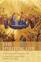 Viața spirituală: Un tratat de teologie ascetică și mistică - The Spiritual Life: A Treatise on Ascetical and Mystical Theology
