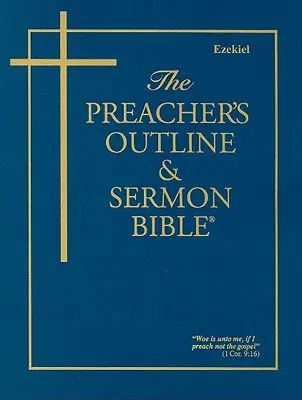 Biblia pentru predicatori: Schiță și predică-KJV-Ezekiel - Preacher's Outline & Sermon Bible-KJV-Ezekiel